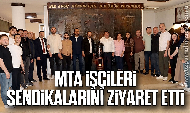 MTA İşçileri Sendikalarını Ziyaret Etti