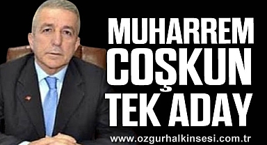 MUHARREM COŞKUN TEK ADAY