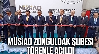 MÜSİAD ZONGULDAK ŞUBESİ TÖRENLE AÇILDI