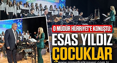O MÜDÜR HÜRRİYET'E KONUŞTU: ESAS YILDIZ ÇOCUKLAR