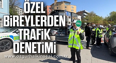  Özel bireylerden trafik denetimi