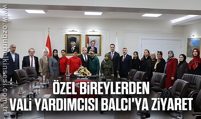 Özel bireylerden Vali Yardımcısı Balcı'ya ziyaret