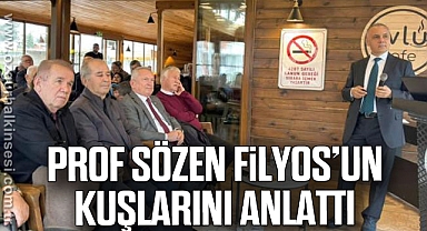 PROF SÖZEN FİLYOS’UN KUŞLARINI ANLATTI