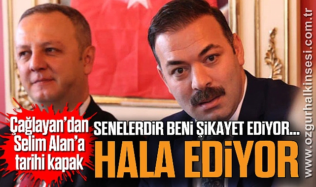 “SENELERDİR BENİ ŞİKAYET EDİYOR…HALA EDİYOR”