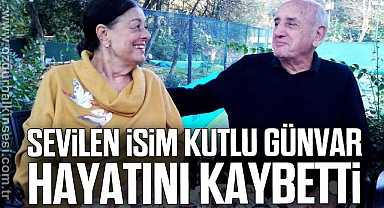 Sevilen isim Kutlu Günvar hayatını kaybetti