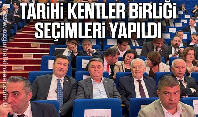 Tarihi Kentler Birliği Seçimleri yapıldı