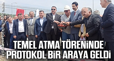 Temel atma töreninde protokol bir araya geldi