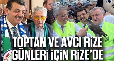 TOPTAN VE AVCI RİZE GÜNLERİ İÇİN RİZE’DE