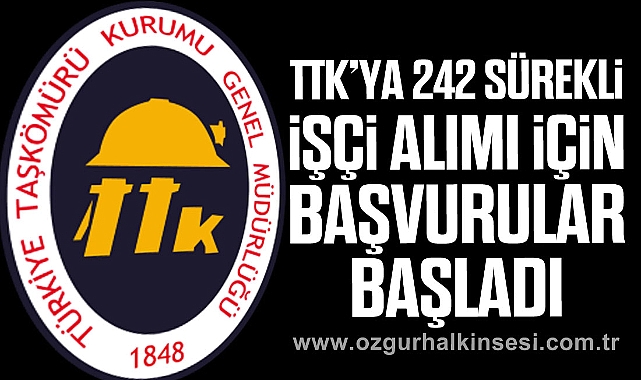 TTK’ya 242 Sürekli İşçi Alımı İçin Başvurular Başladı