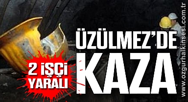 Üzülmez’de Kaza: 2 İşçi Yaralı