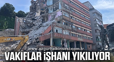 VAKIFLAR İŞHANI YIKILIYOR