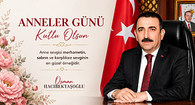 Vali Osman Hacıbektaşoğlu'nun Anneler Günü mesajı