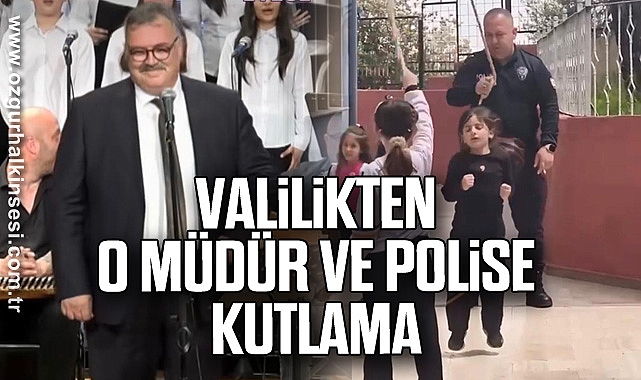 VALİLİKTEN O MÜDÜR VE POLİSE KUTLAMA