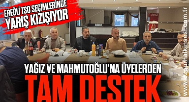 YAĞIZ VE MAHMUTOĞLU’NA ÜYELERDEN TAM DESTEK