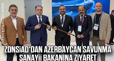 ZONSİAD'dan Azerbaycan Savunma Sanayii Bakanına Ziyaret
