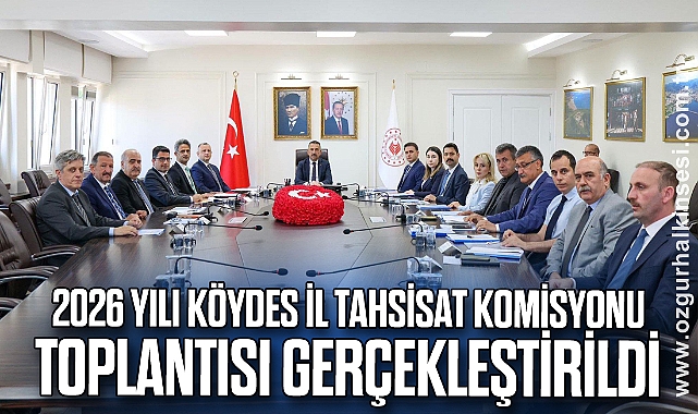 2026 Yılı KÖYDES İl Tahsisat Komisyonu Toplantısı gerçekleştirildi