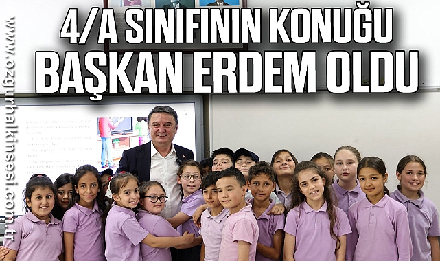 4/A Sınıfının Konuğu Başkan Erdem Oldu