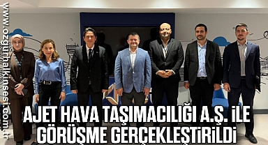 AJet Hava Taşımacılığı A.Ş. ile görüşme gerçekleştirildi