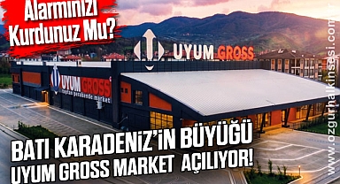 Alarmınızı Kurdunuz Mu? Batı Karadeniz’in Büyüğü Uyum Gross Market Yarın Açılıyor!