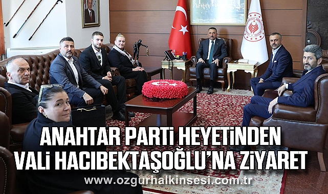 Anahtar Parti Heyetinden Vali Hacıbektaşoğlu’na Ziyaret