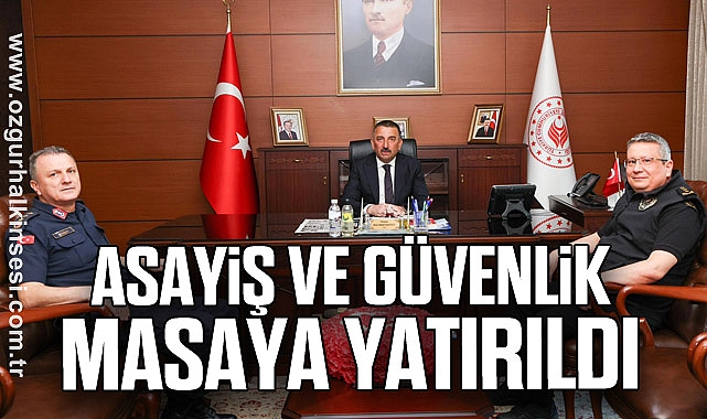 Asayiş ve Güvenlik Masaya Yatırıldı