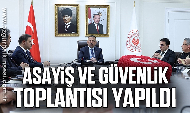Asayiş ve Güvenlik Toplantısı yapıldı