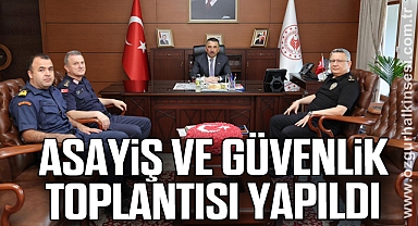 Asayiş ve güvenlik toplantısı yapıldı