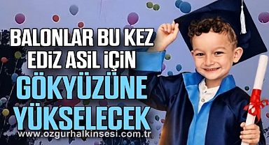 Balonlar Bu Kez Ediz Asil İçin Gökyüzüne Yükselecek