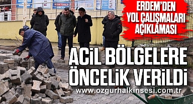 Başkan Erdem’den Yol Çalışmaları Açıklaması: Acil Bölgelere Öncelik Verildi