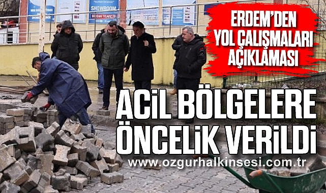 Başkan Erdem’den Yol Çalışmaları Açıklaması: Acil Bölgelere Öncelik Verildi