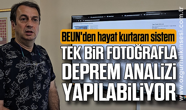 BEUN'den hayat kurtaran sistem: Tek bir fotoğrafla deprem analizi yapılabiliyor