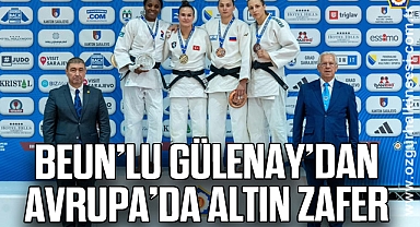 BEUN’lu Gülenay’dan Avrupa’da Altın Zafer