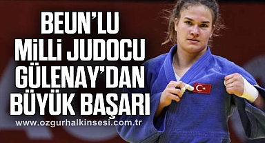 BEUN’lu Millî Judocu Gülenay’dan Büyük Başarı