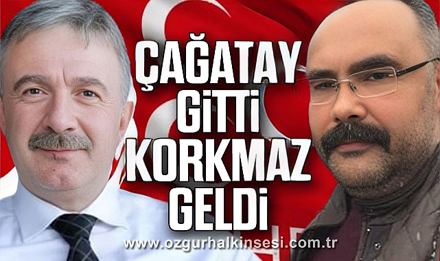 ÇAĞATAY GİTTİ KORKMAZ GELDİ