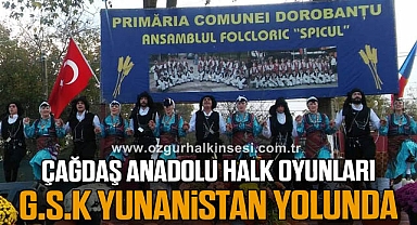 ÇAĞDAŞ ANADOLU HALK OYUNLARI G.S.K YUNANİSTAN YOLUNDA