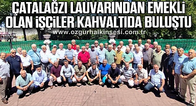 ÇATALAĞZI LAUVARINDAN EMEKLİ OLAN İŞÇİLER KAHVALTIDA BULUŞTU