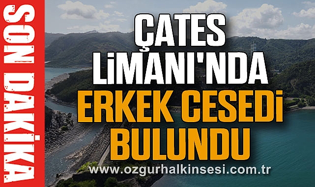 ÇATES Limanı'nda erkek cesedi bulundu