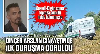  Cesedi 43 gün sonra toprağa gömülü halde bulunmuştu: Dinçer Arslan cinayetinde ilk duruşma görüldü