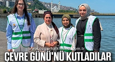 ÇEVRE GÜNÜ'NÜ KUTLADILAR