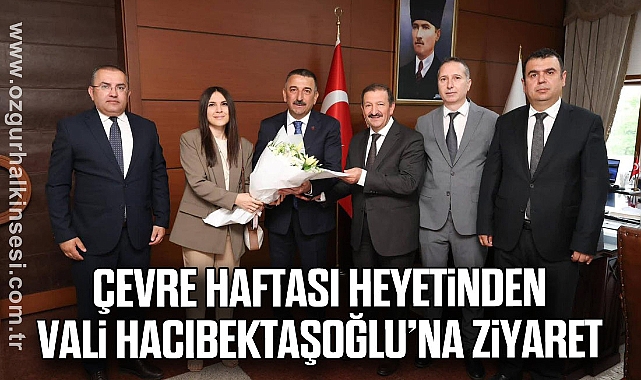 Çevre Haftası Heyetinden Vali Hacıbektaşoğlu’na Ziyaret