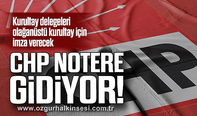 CHP NOTERE GİDİYOR!