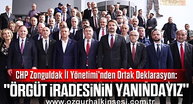 CHP Zonguldak İl Yönetimi'nden Ortak Deklarasyon: 