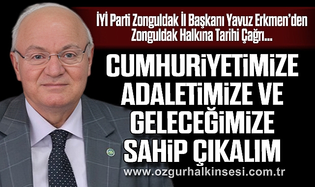Cumhuriyetimize, Adaletimize ve geleceğimize sahip çıkalım
