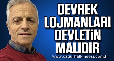 Devrek Lojmanları Devletin Malıdır