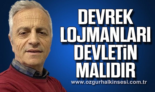 Devrek Lojmanları Devletin Malıdır