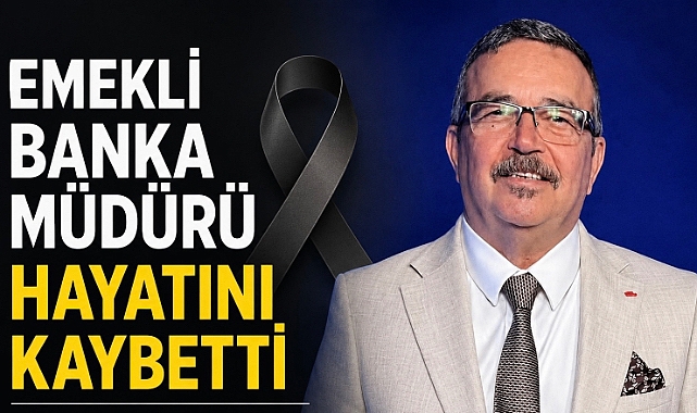 EMEKLİ BANKA MÜDÜRÜ HAYATINI KAYBETTİ