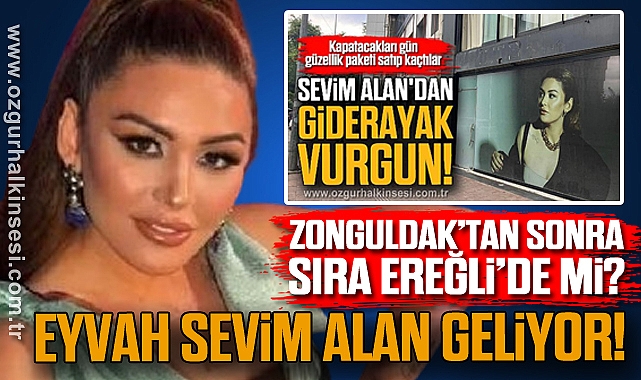 EYVAH SEVİM ALAN GELİYOR!