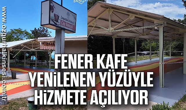 Fener Kafe Yenilenen Yüzüyle Hizmete Açılıyor