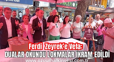 Ferdi Zeyrek’e Vefa: Dualar Okundu, Lokmalar İkram Edildi