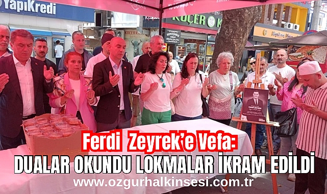 Ferdi Zeyrek’e Vefa: Dualar Okundu, Lokmalar İkram Edildi